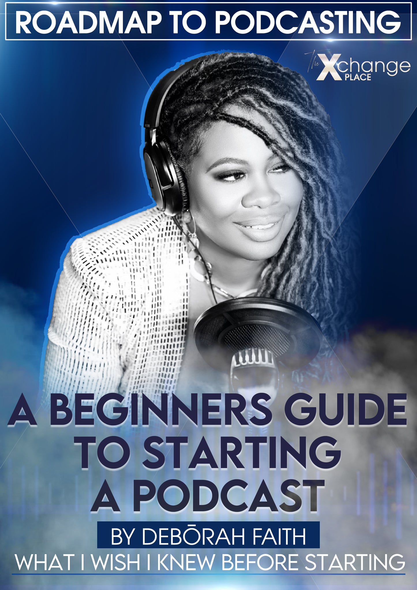 Roadmap to Podcasting: A Beginners Guide to Starting a Podcast eBook & eWorkbook