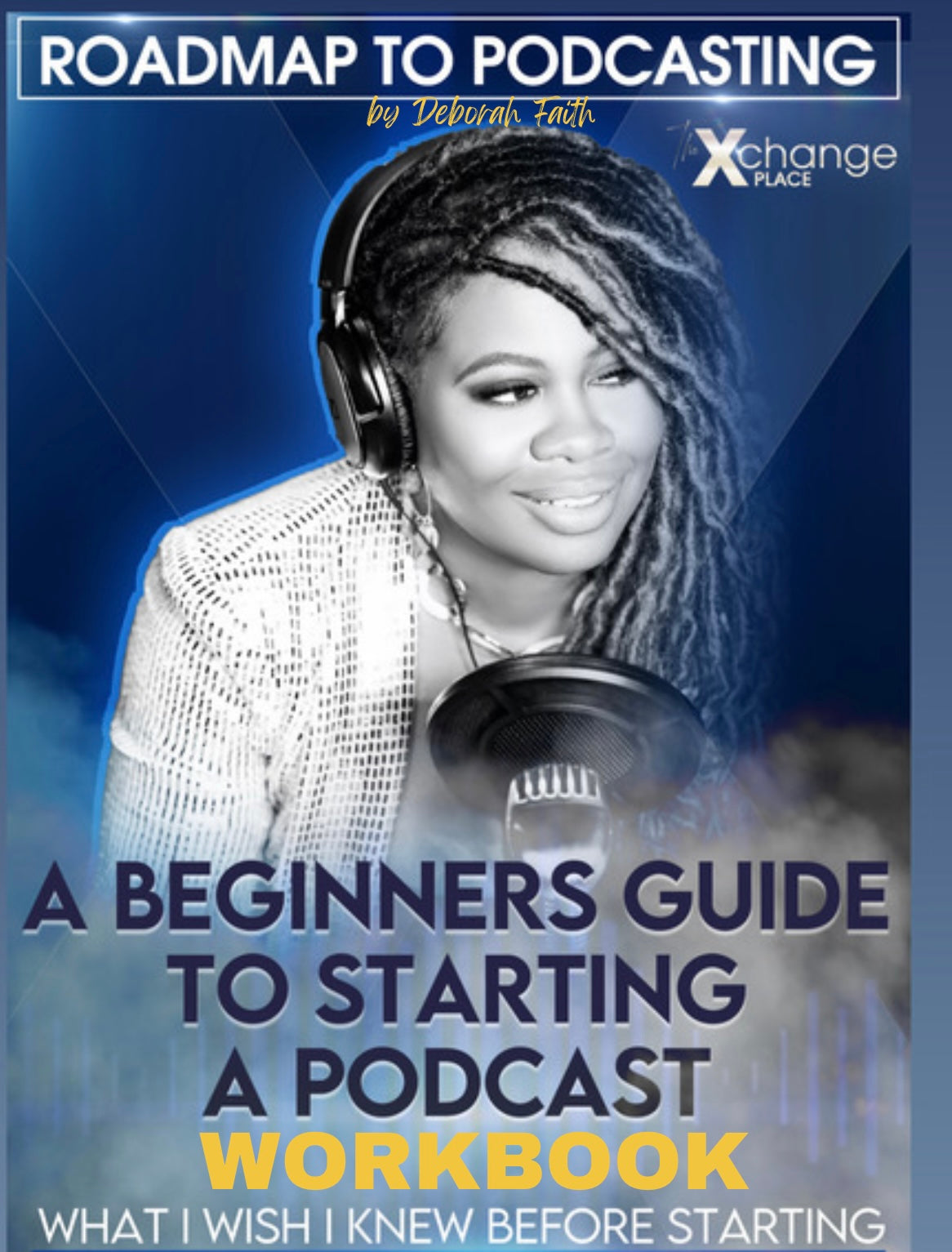 Roadmap to Podcasting: A Beginners Guide to Starting a Podcast eBook & eWorkbook